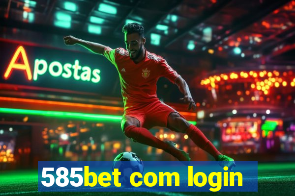 585bet com login