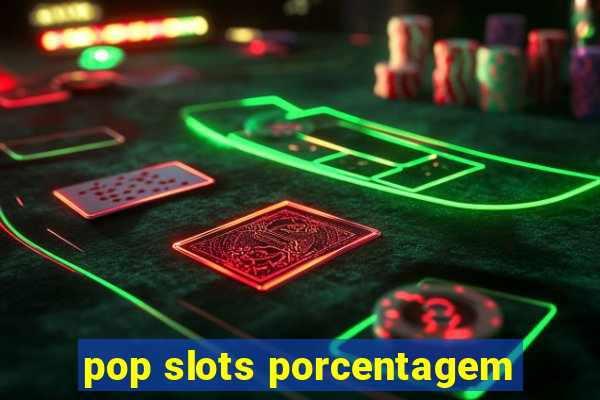 pop slots porcentagem