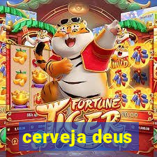 cerveja deus