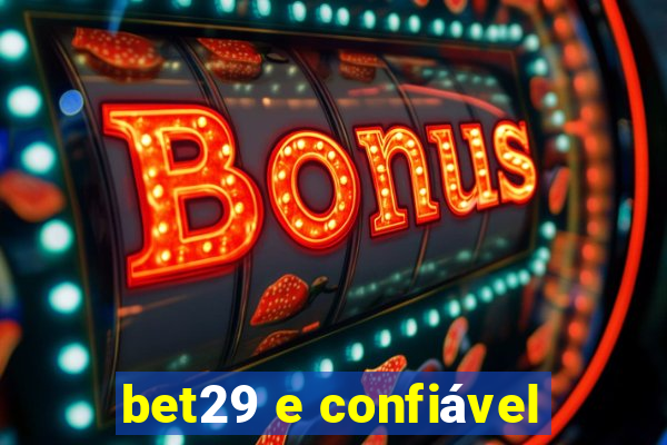 bet29 e confiável