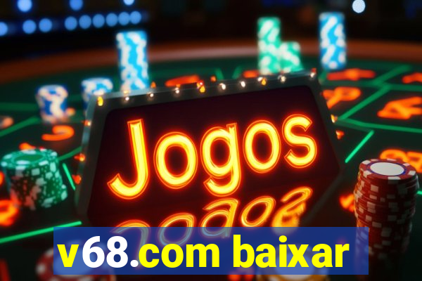 v68.com baixar