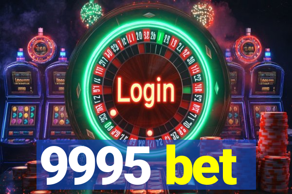 9995 bet