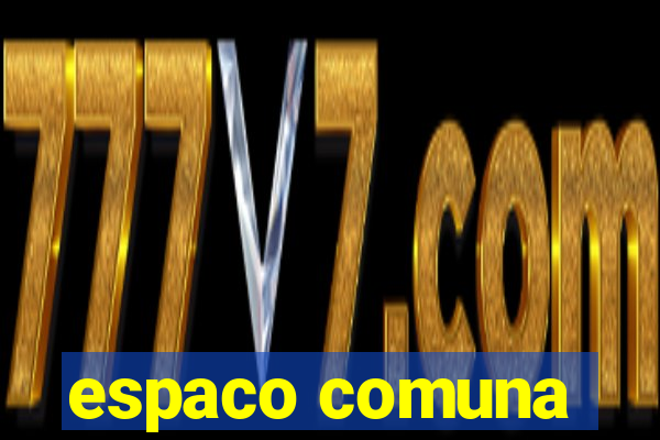 espaco comuna