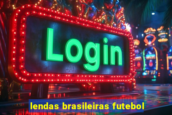 lendas brasileiras futebol