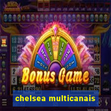 chelsea multicanais