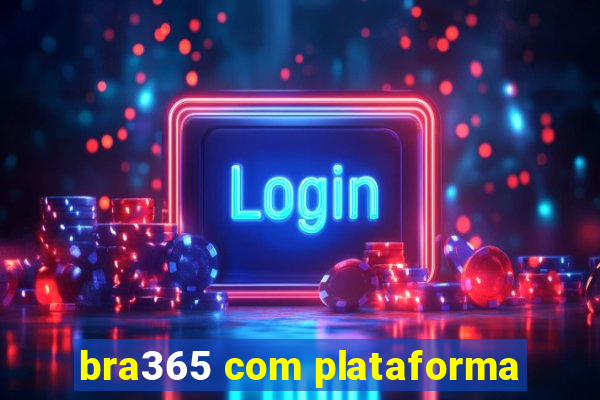 bra365 com plataforma