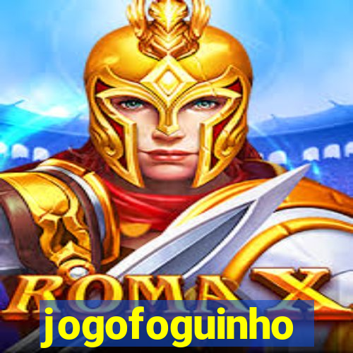 jogofoguinho