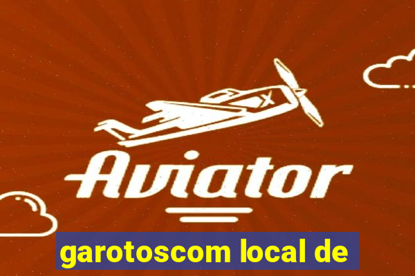 garotoscom local de