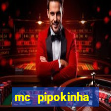 mc pipokinha vazados privacy