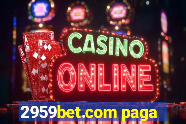 2959bet.com paga