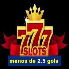 menos de 2.5 gols