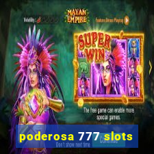 poderosa 777 slots