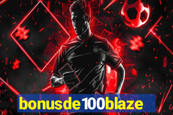 bonusde100blaze