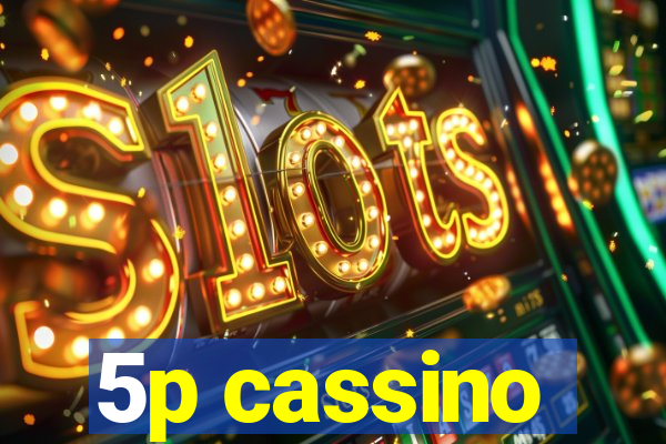 5p cassino