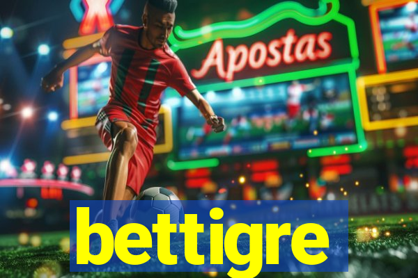 bettigre