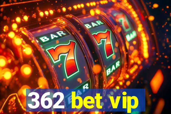 362 bet vip