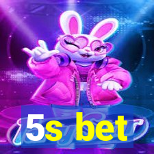 5s bet