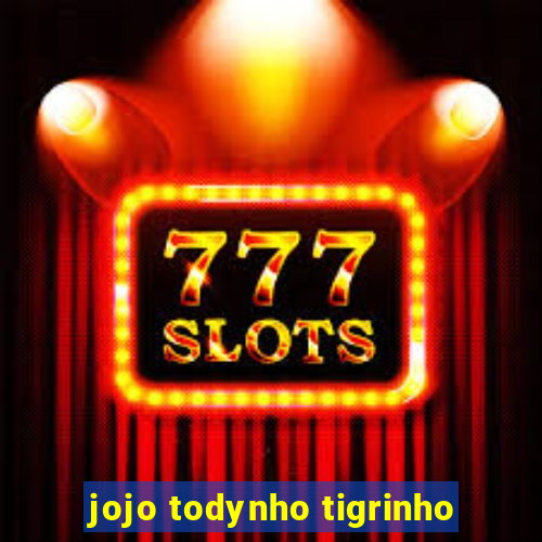 jojo todynho tigrinho