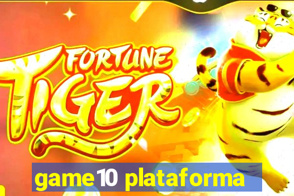 game10 plataforma