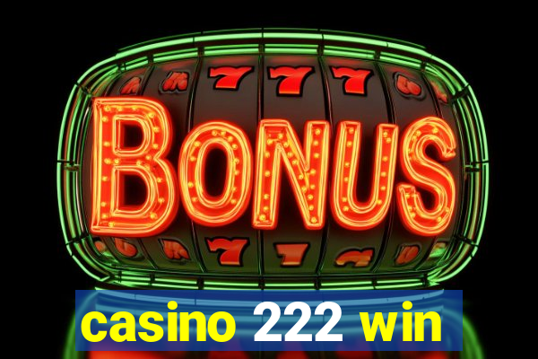 casino 222 win