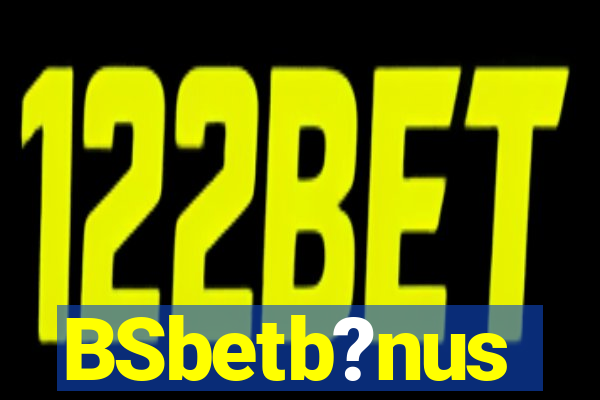 BSbetb?nus