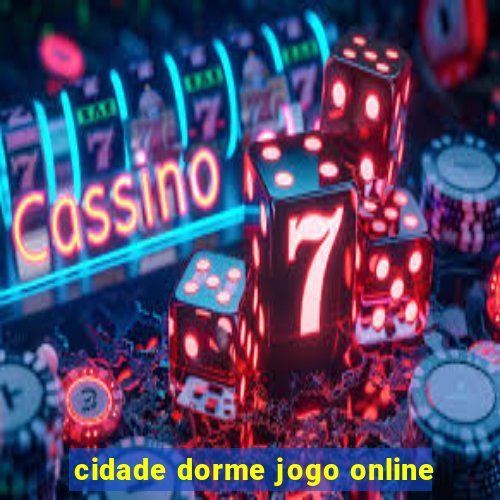 cidade dorme jogo online