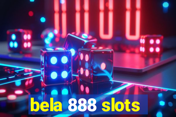 bela 888 slots