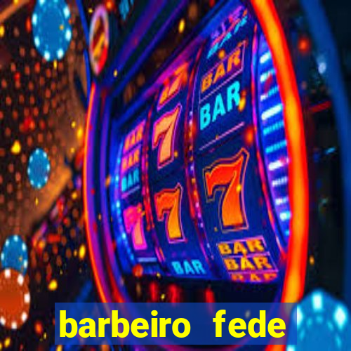 barbeiro fede quando morre