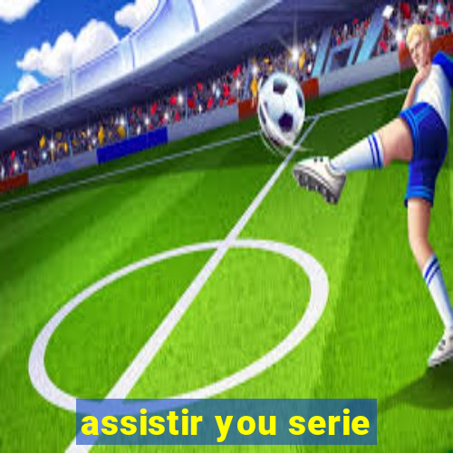 assistir you serie