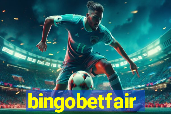 bingobetfair