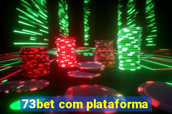 73bet com plataforma