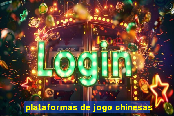 plataformas de jogo chinesas