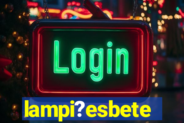 lampi?esbete