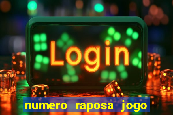 numero raposa jogo do bicho