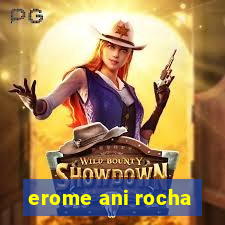 erome ani rocha