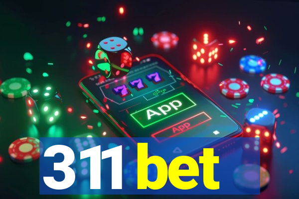 311 bet