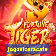 jogoxicaracafe