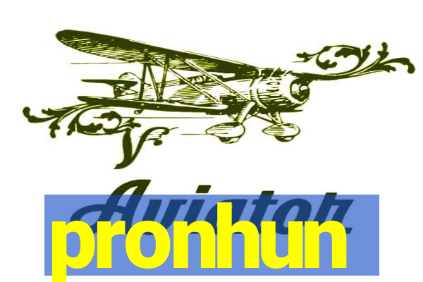 pronhun