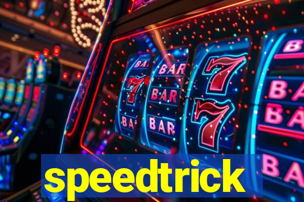 speedtrick