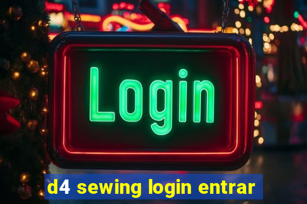 d4 sewing login entrar