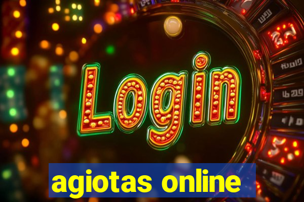 agiotas online