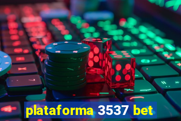 plataforma 3537 bet