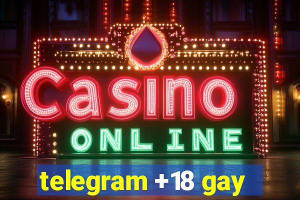 telegram +18 gay