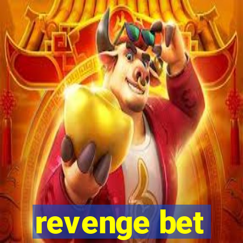 revenge bet