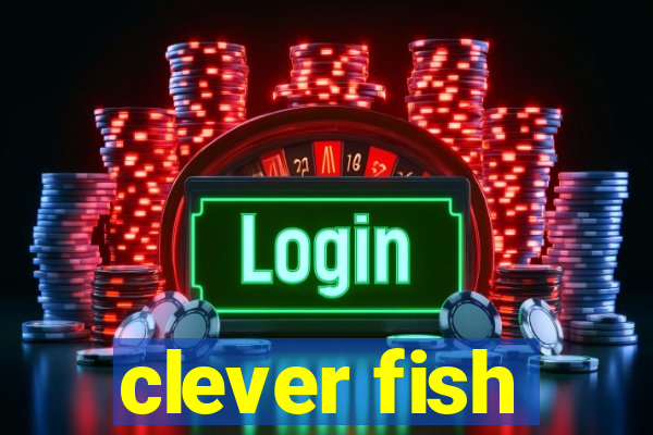 clever fish