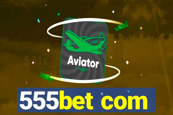 555bet com