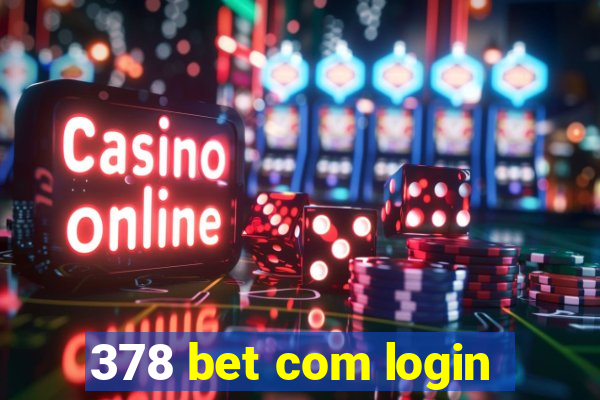 378 bet com login