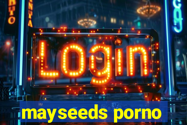 mayseeds porno