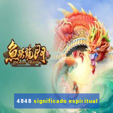 4848 significado espiritual