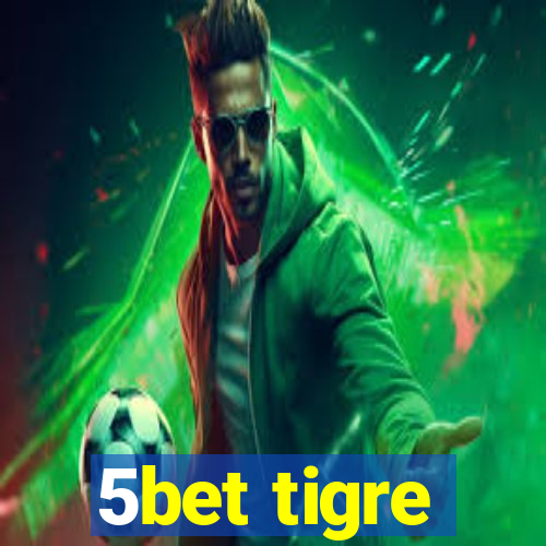 5bet tigre